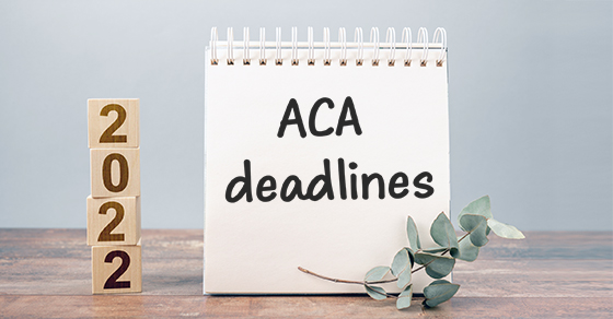 2022 Deadlines for Reporting Health Care Coverage Information