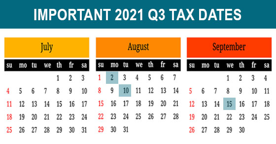 2021 Q3 Tax Calendar: Key Deadlines for Businesses and Other Employers