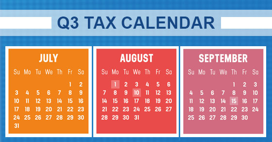 2022 Q3 Tax Calendar: Key Deadlines for Businesses and Other Employers