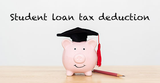 There’s a Deduction for Student Loan Interest … but do You Qualify for It?